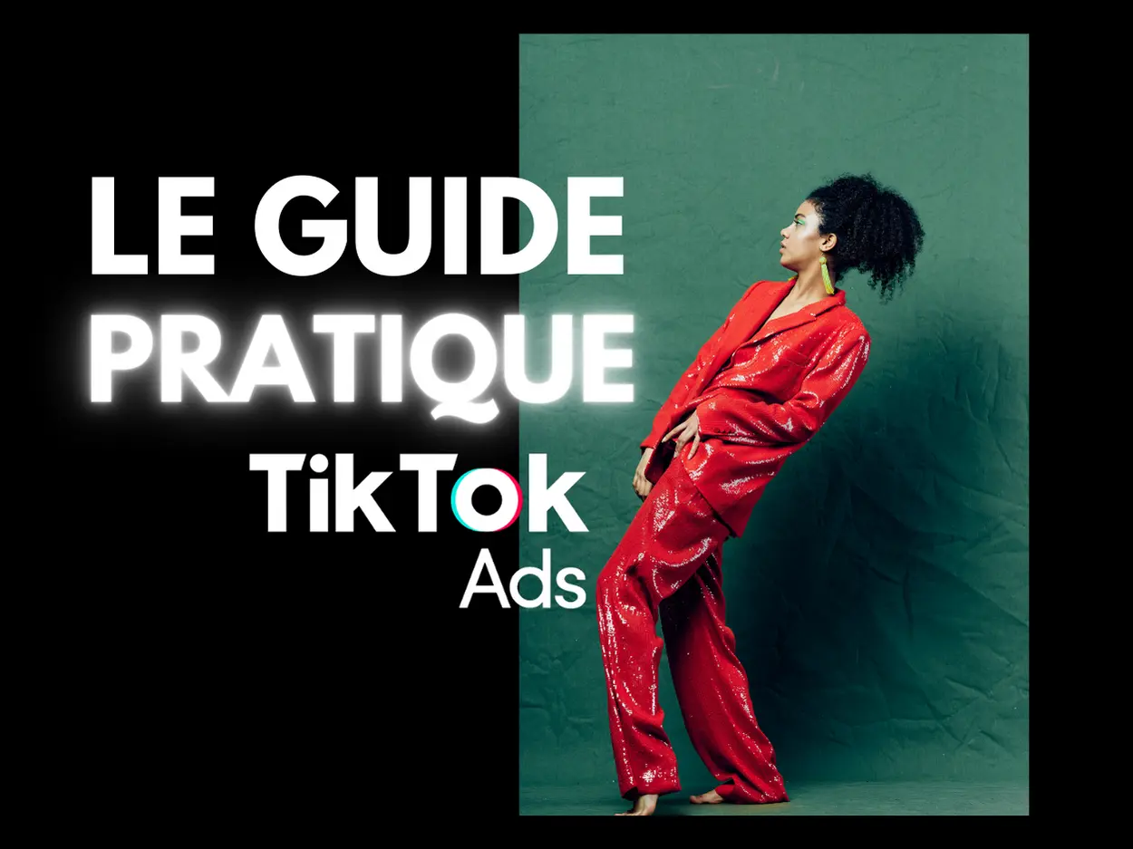 TikTok Ads : Le Guide Pour Tout Savoir Sur TikTok Ads