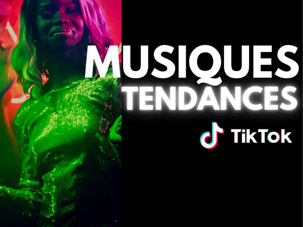 liste mise à jour des musiques tendances sur TikTok