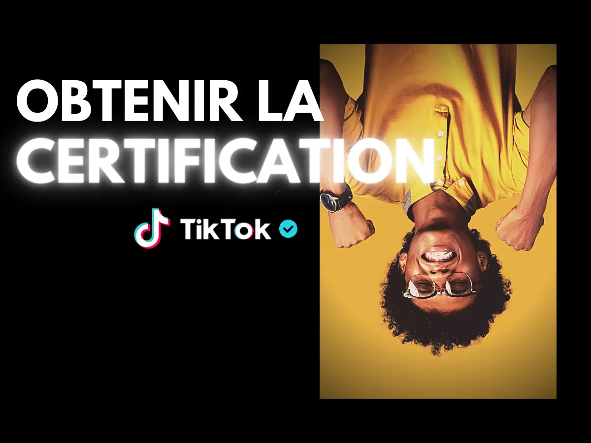 Comment avoit la certification sur TikTok ?