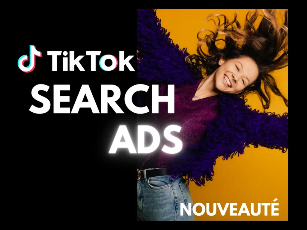 TikTok Search Ads nouveauté publicitaire TikTok
